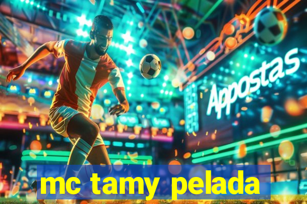 mc tamy pelada